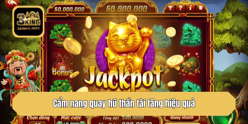 Cẩm nang quay hũ thần tài tăng hiệu quả