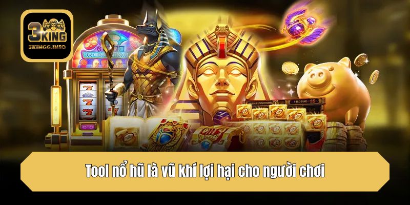 Tool nổ hũ là vũ khí lợi hại cho người chơi